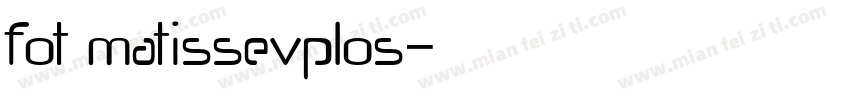 fot matissevplos字体转换